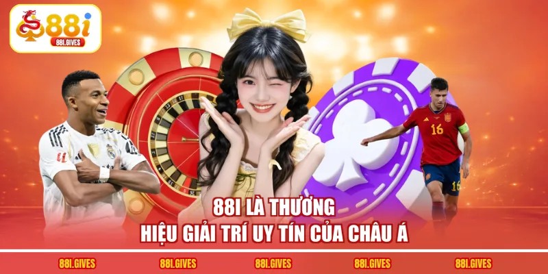 88I là thương hiệu giải trí uy tín của châu Á