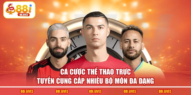 Cá cược thể thao trực tuyến cung cấp nhiều bộ môn đa dạng