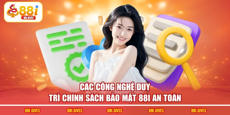 Các công nghệ duy trì chính sách bảo mật 88I an toàn