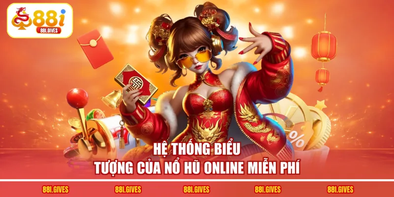 Hệ thống biểu tượng của nổ hũ online miễn phí