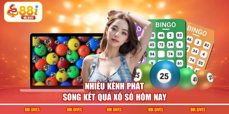Nhiều kênh phát sóng kết quả xổ số hôm nay