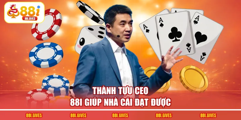 Thành tựu CEO 88I giúp nhà cái đạt được